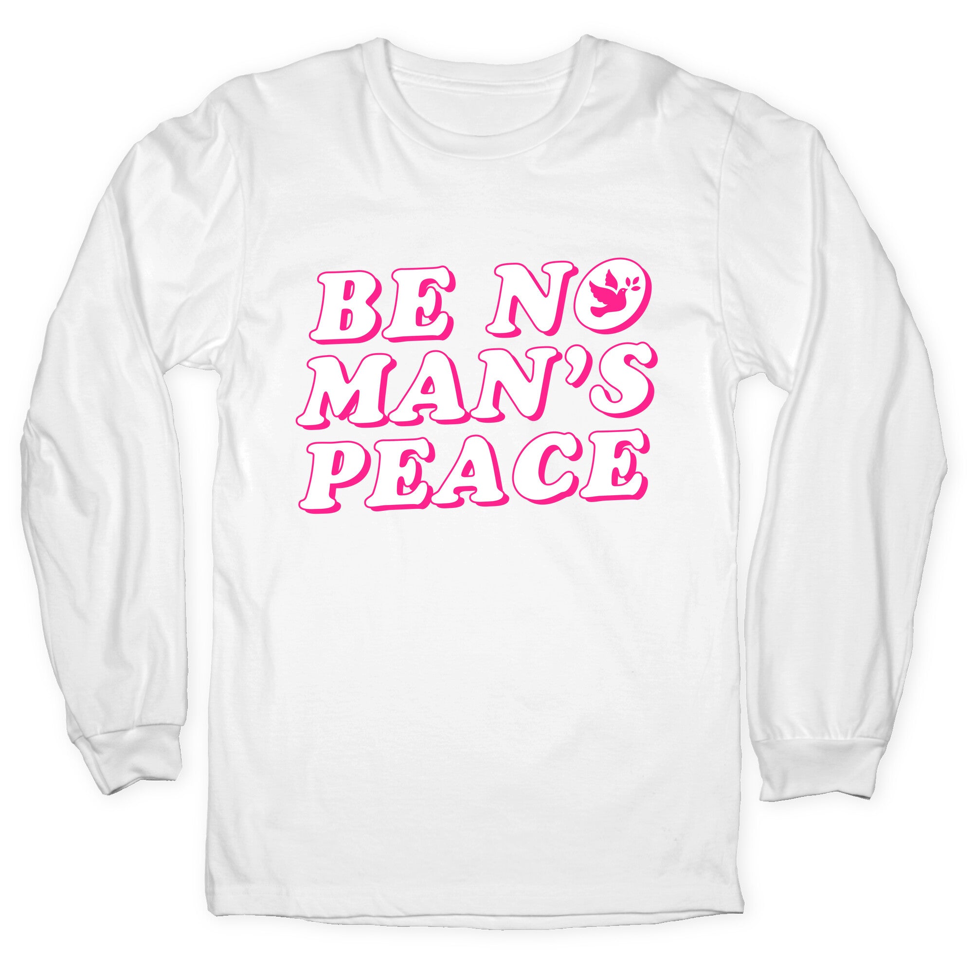 Be No Mans Peace Longsleeve Tee